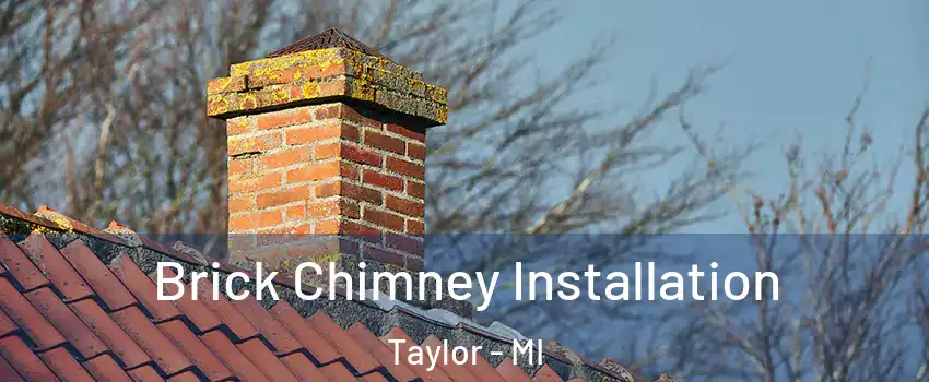  Brick Chimney Installation Taylor - MI