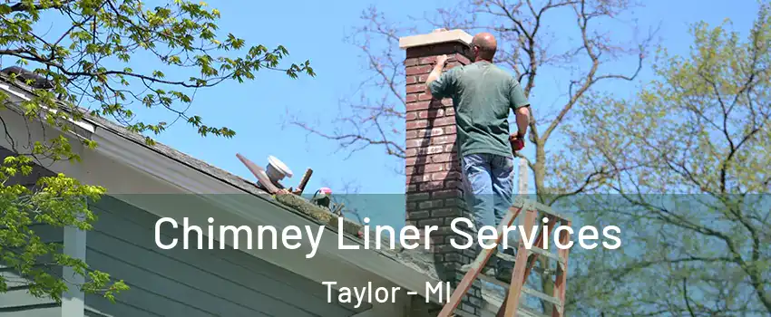  Chimney Liner Services Taylor - MI