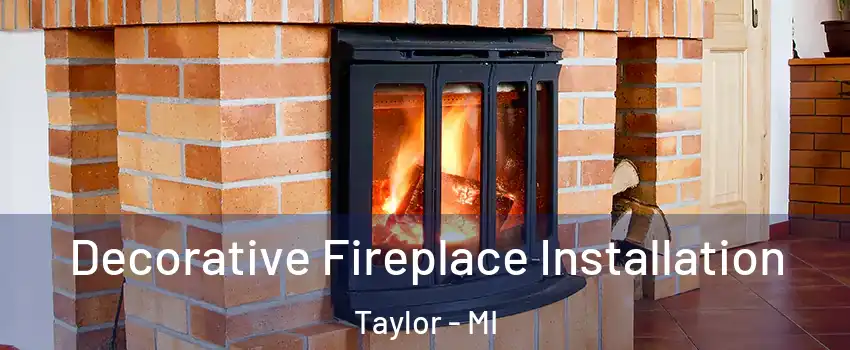  Decorative Fireplace Installation Taylor - MI