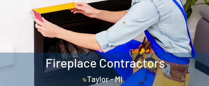  Fireplace Contractors Taylor - MI